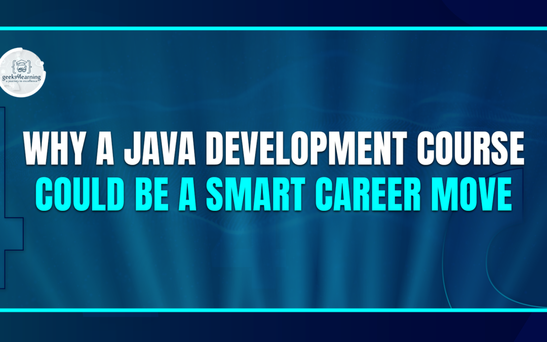 Why a Java Development Course could be a Smart Career Move
