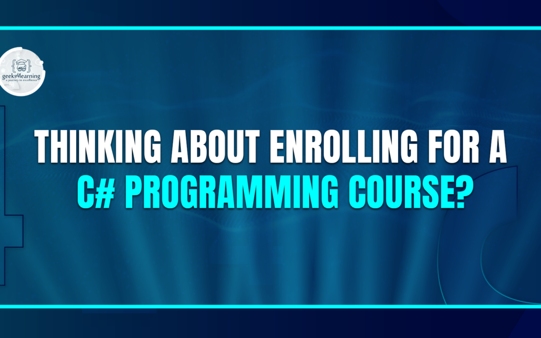 Thinking about Enrolling for a C# Programming Course?