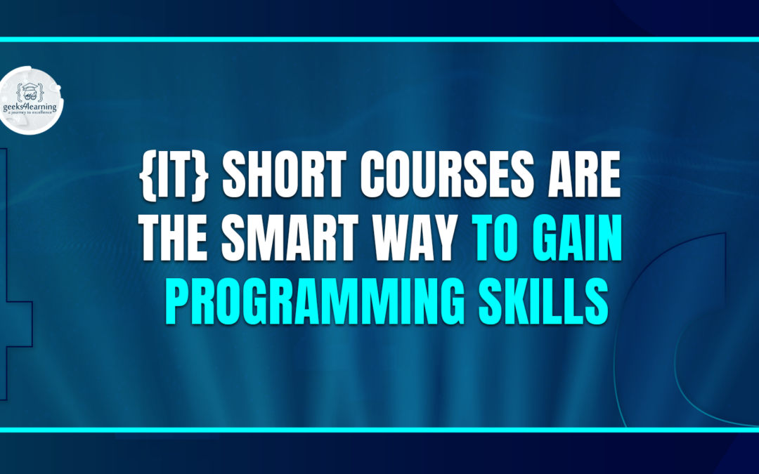{IT} Short Courses are the Smart Way to Gain Programming Skills