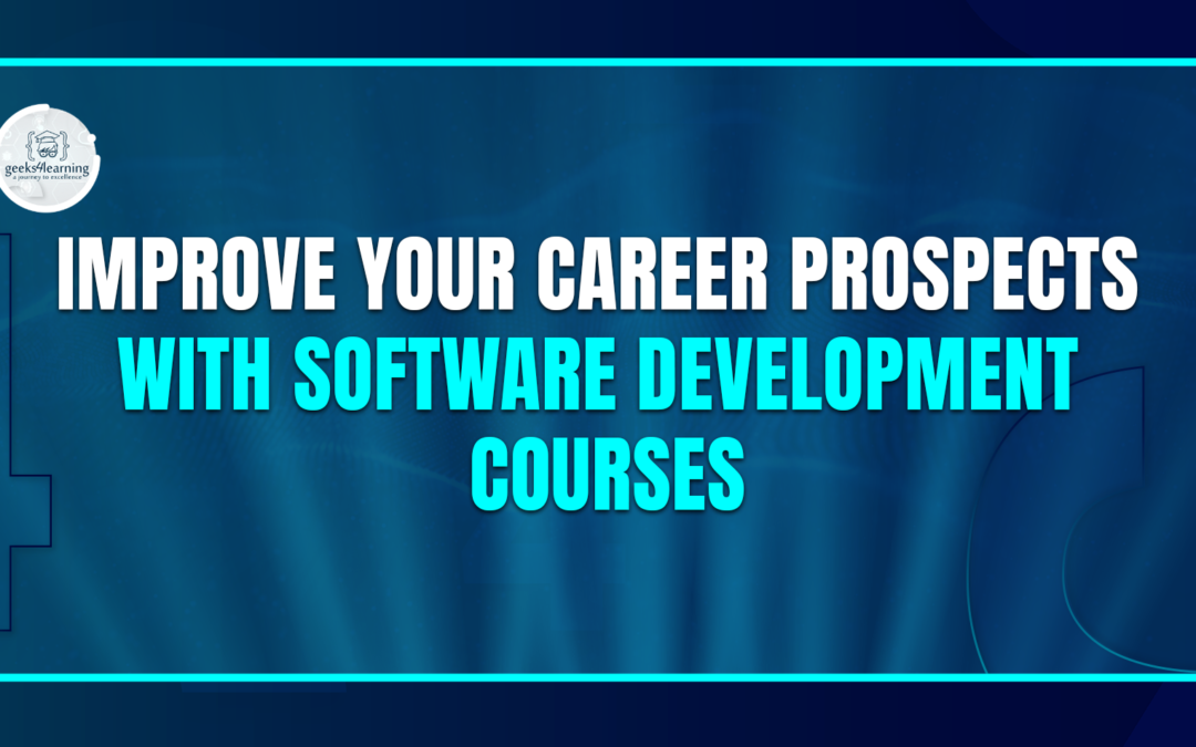 Improve Your Career Prospects with Software Development Courses