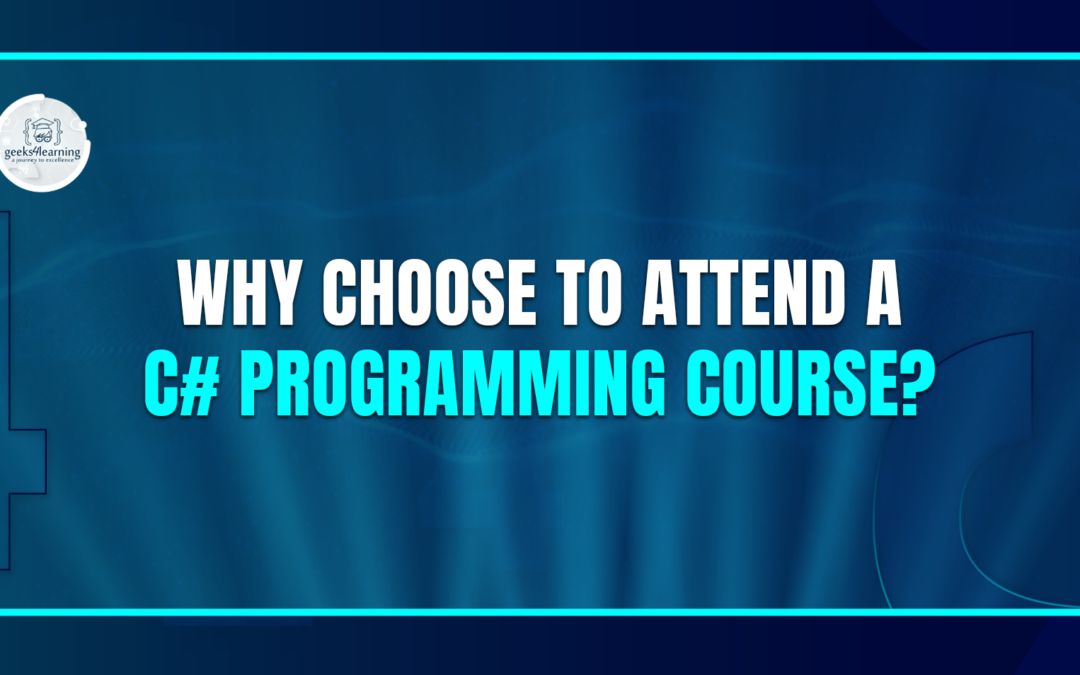 Why Choose to Attend a C# Programming Course?