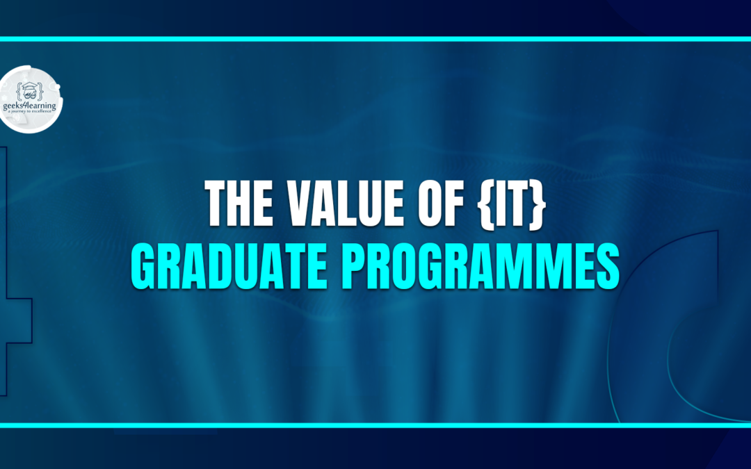 The Value of {IT} Graduate Programmes