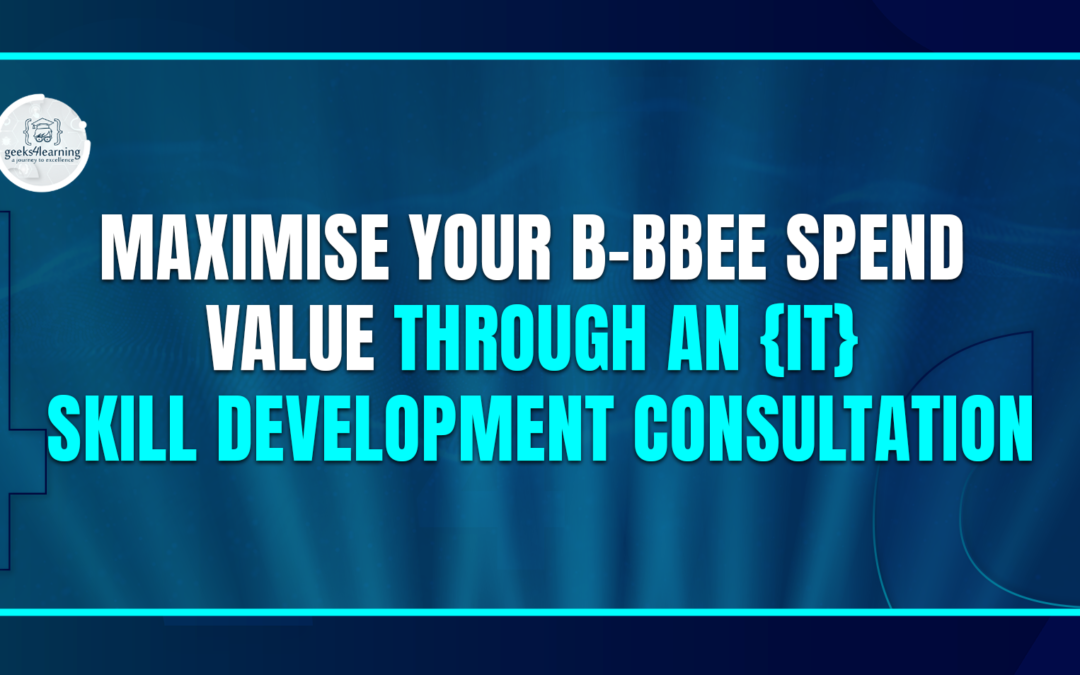 Maximise your B-BBEE Spend Value through an {IT} Skill Development Consultation