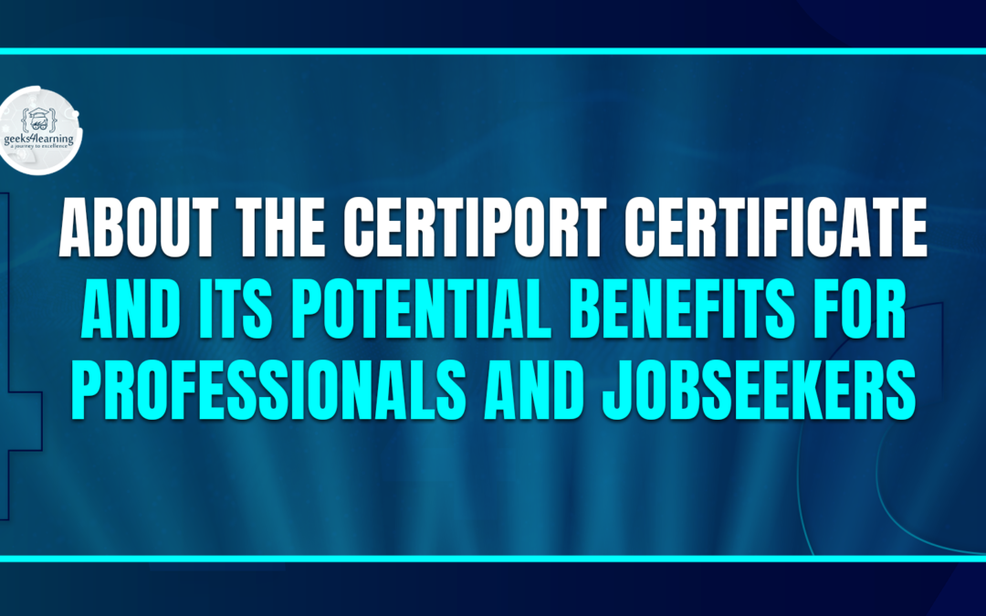 About the Certiport Certificate and Its Potential Benefits for Professionals and Jobseekers
