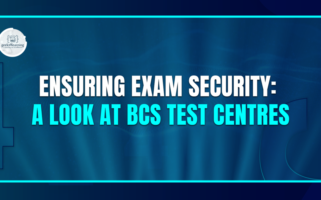 Ensuring Exam Security: A Look at BCS Test Centres