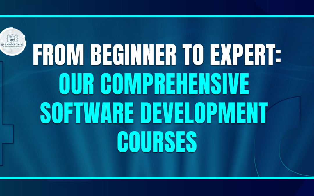 From Beginner to Expert: Our Comprehensive Software Development Courses